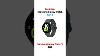 Evolution Samsung Galaxy Watch Part 2 #smartwatch #gadgets