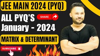 Matrix and  Determinants || JEE Main All  PYQ  2024 ( January Session ) IIT JEE Class12 Shivang Gupt