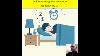 VCE Psychology Exam revision - U4 AOS 1 Sleep