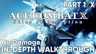 Ace Combat X: Skies of Deception In-Depth Part 1 of X Walkthrough [No Damage]