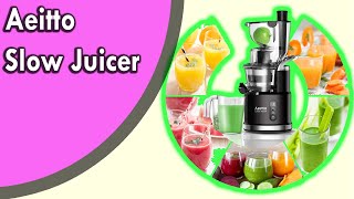 Aeitto Slow Juicer | Slow Masticating Juicer Machine | cold press juicer vs normal juicer