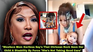 Blueface Mom Say's  Chrisean Rock Gave Her Child A Disability By Force "She's Not Taking Good Care"