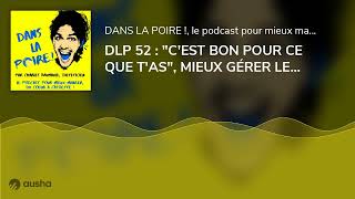 DLP 52 : "C'EST BON POUR CE QUE T'AS", MIEUX GÉRER LES REMARQUES PENDANT LES REPAS