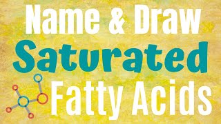 How to name and draw saturated fatty acids