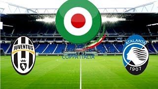 Juventus vs Atalanta - Coppa Italia