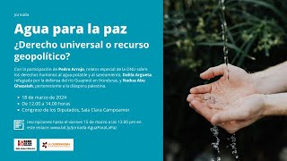 Agua para la paz, ¿Derecho universal o recurso geopolítico?