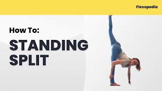 How To: Standing Split [Flexopedia Entry 68]