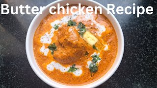 How To Make Butter Chicken At Home | Butter Chicken Recipe |Restaurant Style Butter Chicken Recipe