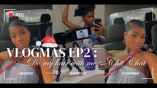 VLOGMAS EP 2 : DO MY HAIR WITH ME + CHIT CHAT + GETTING MORE PERSONAL !