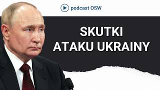 Co zmieni atak Ukrainy na Rosję? Podsumowanie