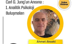 Jungiyen Psikolojiye Giriş: Yaşamı,Psişe Modeli ve Arketipler-Ahmet Akseki/1.Jung Anlama Buluşmaları