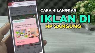 Cara Menghilangkan Iklan yang sering muncul sendiri Di Hp Samsung | terbaru 2024