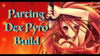 The Parting PyroKat Master - SL 125 DexPyro - Dark Souls 3 PvP/PvE Build Guide