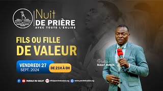 🚨 Nuit de prière du 27-09-2024_Pasteur Robert BUNDA_ Fils ou fille de valeur