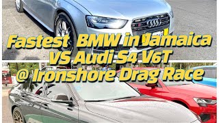 Fastest BMW in Jamaica vs Audi S4 V6T @ Ironshore Drag Race