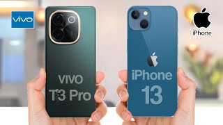 Vivo T3 Pro 5G vs iPhone 13 5G