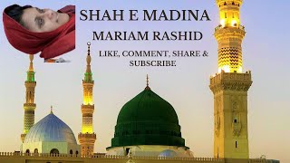 Naat | Shah E Madina | Mariam Rashid