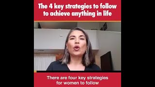 The 4 key strategies to follow to achieve anything in life