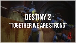 TOGETHER WE ARE STRONG - Teams, Clans & Guided Games - Destiny 2 - Official