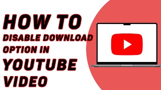 How to Disable Download Option in Youtube Video - Easy