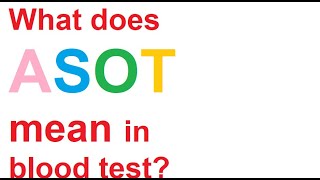 What does ASOT mean in blood test?