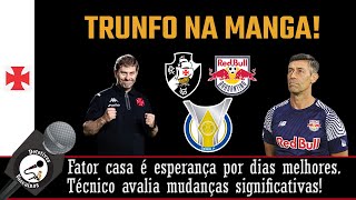 VASCO SOFRE ALTERAÇÕES E TEM TRUNFO PARA VOLTAR A VENCER. É TUDO OU NADA NO BRAGANTINO. SAIBA MAIS!