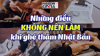 NHỮNG ĐIỀU KHÔNG NÊN LÀM KHI GHÉ THĂM NHẬT BẢN