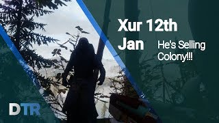 Destiny 2: Xur 12th Jan He's Selling the Colony!