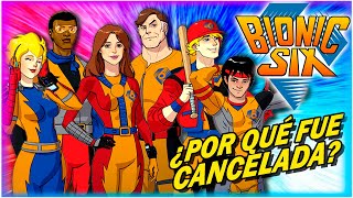 BIONIC SIX: LA FAMILIA BIONICA HISTORIA Y SU CANCELACIÓN