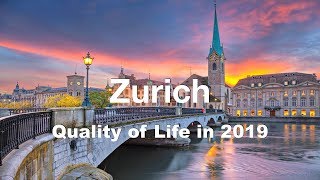 Quality of Life In Zurich, Switzerland, rank 6th in the world in 2019