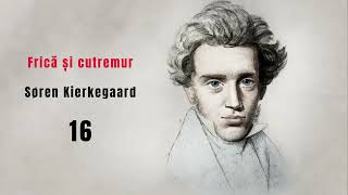 Frica si Cutremur - Capitolul 16 - Søren Kierkegaard [AudioBook]