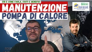 Manutenzione pompa di calore, chi e come farla, costi e benefici