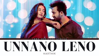 Unnano leno (Lyrics Translation) - Karthik