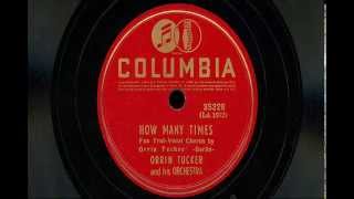 Orrin Tucker - "Oh Johnny, Oh Johnny, Oh" & "How Many Times"