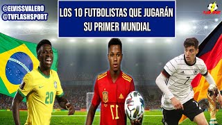 FUTBOLISTAS QUE JUGARÁN SU PRIMER MUNDIAL EN QATAR 2022