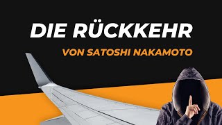 Wird Satoshi Nakamoto jemals wieder zurückkehren?