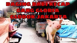 DAGING BABI KECAP GANG GLORIA GLODOK JAKARTA