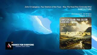 John O'Callaghan, Paul Skelton & Ren Faye - May The Road Rise (Extended Mix) SUBCULTURE