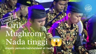 "lirik" mughrom, nada tinggi. vocalis Juned brj || pemuda bersholawat at-taufiq. pecandu sholawat