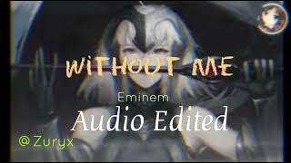 Eminem - Without Me[AudioEdited] | Zuryx