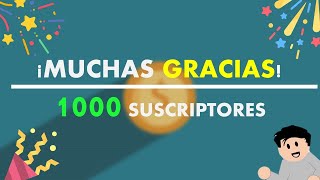 ¡¡¡Muchas gracias!!! Ya llegamos a los 1000 suscriptores