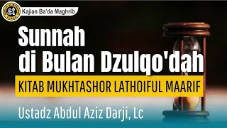 SUNNAH DI BULAN DZULQO'DAH - USTADZ ABDUL AZIS DARJI, LC