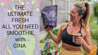 The Ultimate Fresh All You Need Smoothie with Gina