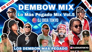 DEMBOW TIK TOK MIX VOL 5 EN VIVO🔴(Los Dembow Mas Pegado) DJ DIGA TOKYO / LA CARA DEL HOYO