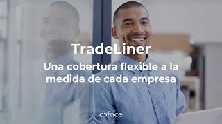 TradeLiner, un seguro de crédito flexible a la medida de tu empresa