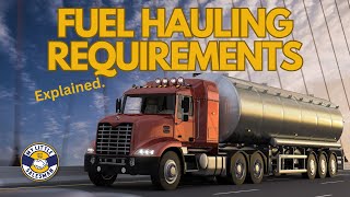 Fuel Hauling License Requirements Summarized