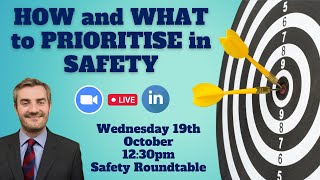 How and what to prioritise in safety