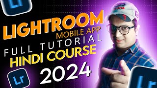 Lightroom Mobile App Full Course Hindi 2024 | How To Edit Photos In Lightroom Mobile App| Tech Saho