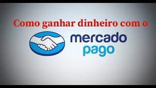 Como ganhar dinheiro com o Mercado Pago