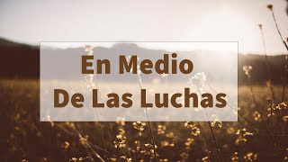 Himnos De Vida Instrumentales #201  En medio De Las Luchas